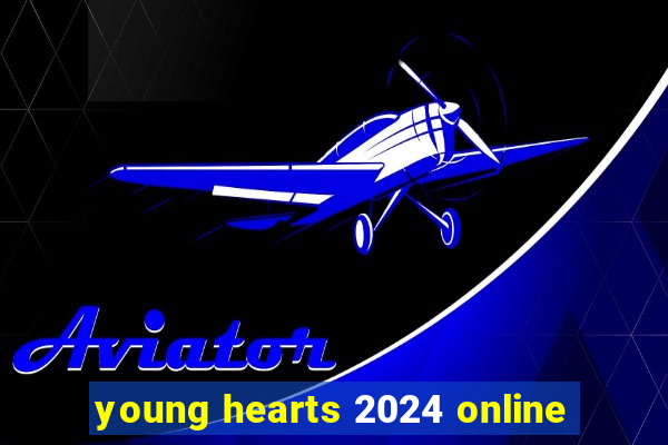 young hearts 2024 online